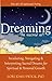 Dreaming—The Sacred Art: Incubating, Navigating and Interpreting Sacred Dreams for Spiritual and Personal Growth (the art of spiritual living)