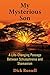 My Mysterious Son: A Life-C...