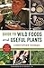 Guide to Wild Foods and Useful Plants