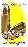 Una bala al corazón (Spanish Edition)