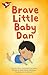 Brave Little Baby Dan