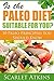 Is the Paleo Diet For You? by Scarlet Atkins