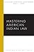 Mastering American Indian Law (Mastering Series)