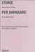 Storie per imparare. Brevi racconti con esercizi per stranieri che studiano l'italiano