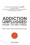 Addiction Unplugg...