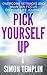 Pick Yourself Up: Overcome Setbacks and Maintain Focus on Your Life Journey
