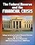 The Federal Reserve and the Financial Crisis by U.S. Government