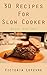 30 Recipes for Slow Cooker: Volume 2 (Victoria's Cookbooks Book 7)
