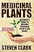 Medicinal Plants: Beginner's Guide to Organic Medicinal Plants and Herbs: Know Grow and Use These Herbs