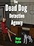 The Dead Dog Detective Agency