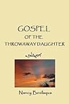 Gospel of the Throwaway Daughter by Nancy Bevilaqua