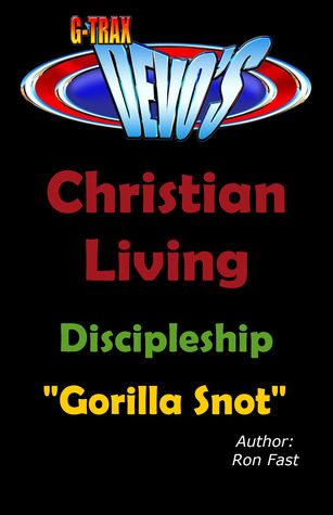 G-TRAX Devo's-Christian Living: Discipleship: Gorilla Snot