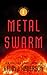 Metal Swarm by Kevin J. Anderson Metal Swarm by Kevin J. Anderson