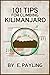 101 Tips for Climbing Kilimanjaro by E. Payling