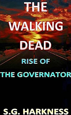The Walking Dead: Rise of The Governator (Kindle Edition)
