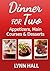 Dinner for Two: Appetizers, Main Courses & Desserts
