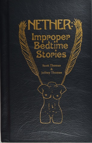 Nether: Improper Bedtime Stories (Leather Bound)