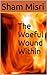 The Woeful Wound Within