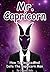 Mr. Capricorn: How To Seduce And Date The Capricorn Man