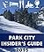 Park City Insider's Guide: Tips and Advice from Locals for Planning Your Park City, Utah Vacation