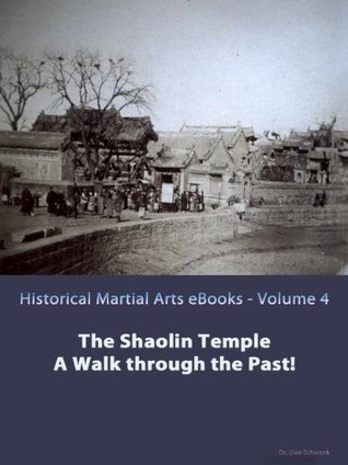 The Shaolin Temple - A Walk through the Past! (Historical Martial Arts EBooks Book 4)