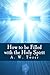 How to Be Filled with the Holy Spirit by A.W. Tozer