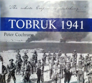 Tobruk 1941 - the Whole Empire is Watching