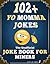 102+ Hilarious Yo Momma Jokes: The Unofficial Joke Book for Miners