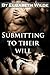 Submitting to Their Will (Billionaire Bachelor Romance, Submission, MMFF)