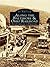 Along the Baltimore & Ohio Railroad: From Cumberland to Uniontown (Images of America: Pennsylvania)