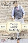 Every Other Wedding by Kelly Rae