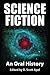 Science Fiction: An Oral History