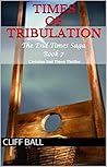 Times of Tribulation by Cliff Ball