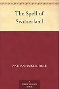The Spell of Switzerland