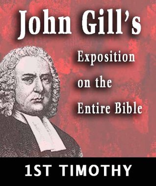 John Gill's Exposition on the Entire Bible-Book of 1st Timothy