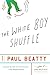 The White Boy Shuffle by Paul Beatty