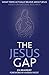 The Jesus Gap: What Teens Actually Believe About Jesus
