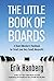 The Little Book of Boards: ...