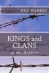 Kings and Clans of the Midwest by Den Warren