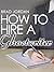 How to Hire a Ghost Writer by Brad Jordan