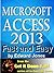 Microsoft Access 2013, Fast...