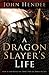 A Dragon Slayer's Life: How To Stop Doing The Things That Are Damaging You