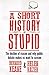 A Short History of Stupid by Bernard Keane