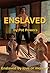 Enslaved: Enslaved By Love or Money?