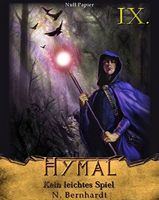Der Hexer von Hymal, Buch IX: Kein leichtes Spiel: Fantasy Made in Germany (German Edition)
