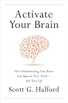 Activate Your Brain by Scott G. Halford