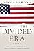 The Divided Era: How We Got...