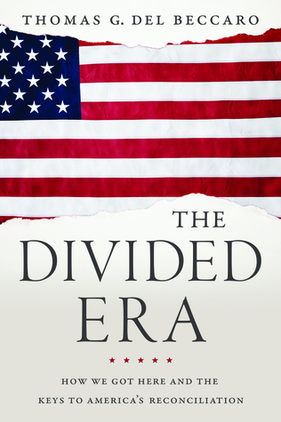 The Divided Era: How We Got Here and the Keys to America's Reconciliation