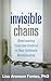Invisible Chains by Lisa Aronson Fontes