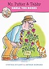 Mr. Putter and Tabby Smell the Roses by Cynthia Rylant